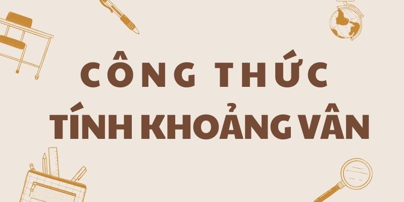 Công thức tính khoảng vân đầy đủ và chính xác nhất