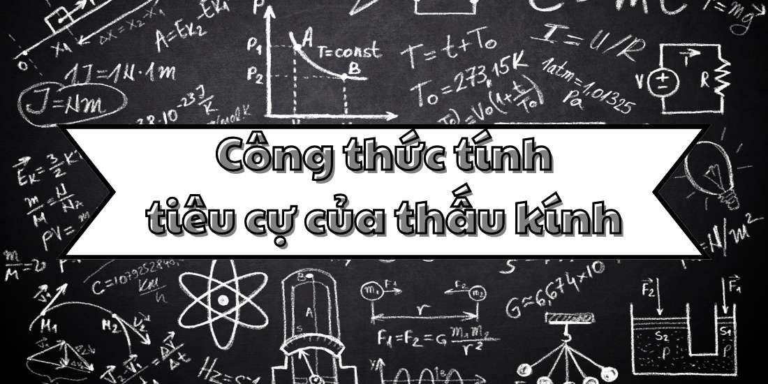 Kiến thức về công thức tính tiêu cự của thấu kính và ứng dụng thực tế