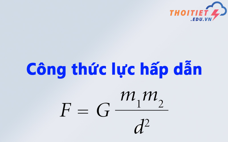 Tìm hiểu công thức lực hấp dẫn và định luật vạn vật hấp dẫn Newton